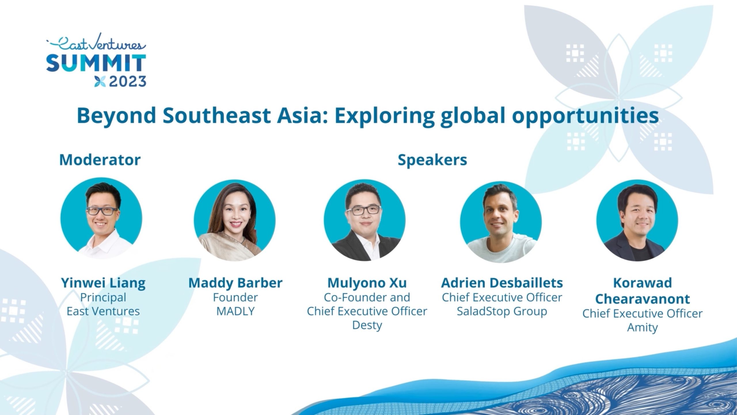Beyond Southeast Asia - Exploring global opportunities|East Ventures Summit 2023 - Beyond SEA - Exploring global opportunities panelists|East Ventures Summit 2023 - Beyond SEA - Exploring global opportunities - Maddy Barber|East Ventures Summit 2023 - Beyond SEA - Exploring global opportunities - Adrien Desbaillets|East Ventures Summit 2023 - Beyond SEA - Exploring global opportunities - Mulyono Xu|East Ventures Summit 2023 - Beyond SEA - Exploring global opportunities - Korawad Chearavanont