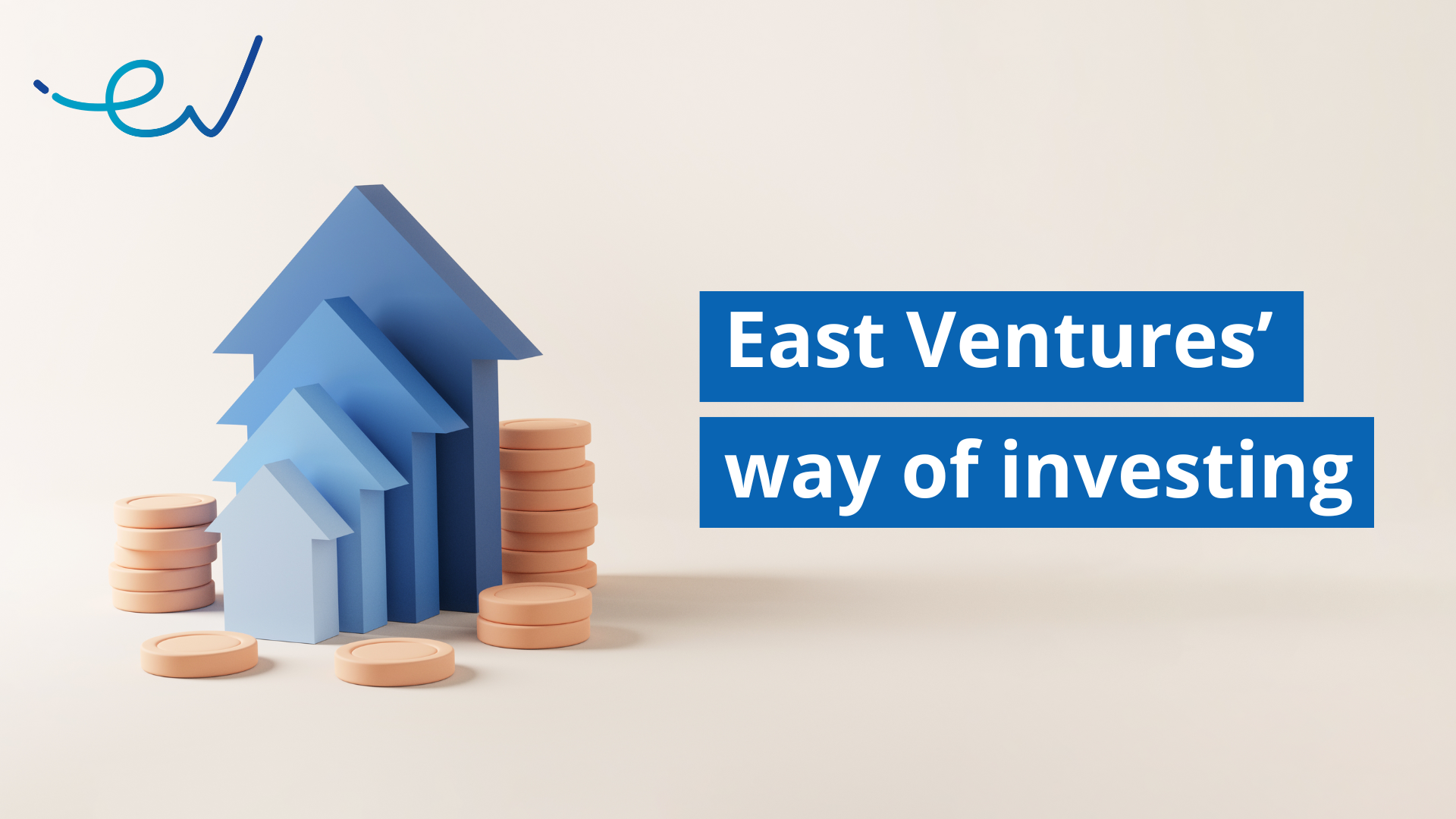 East Ventures' way of investing||East Ventures' investment criteria|