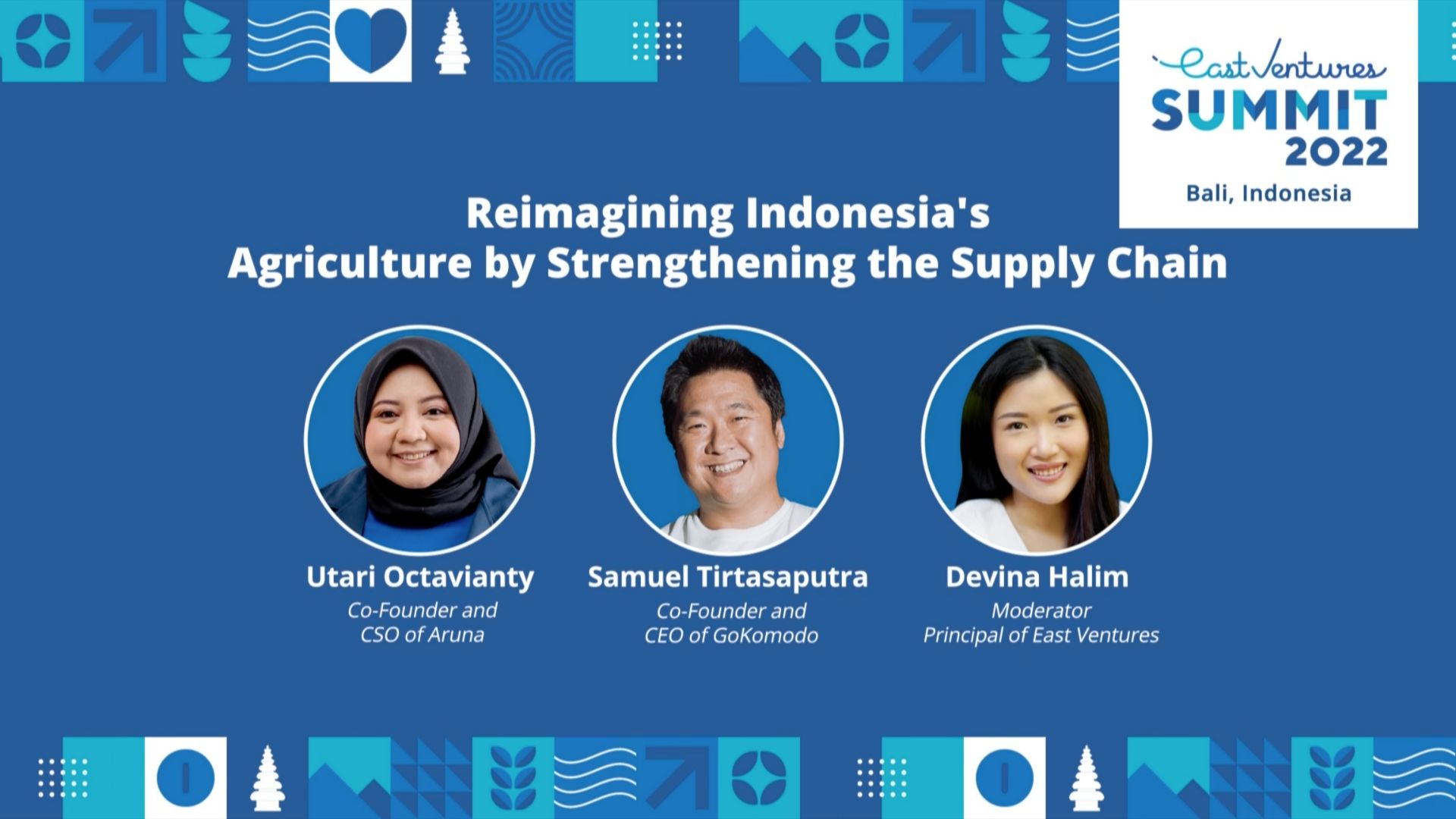 East Ventures Summit 2022 Panel Discussion - Reimagining Indonesia’s agriculture by strengthening the supply chain|East Ventures Summit 2022 Panel Discussion - Reimagining Indonesia’s agriculture by strengthening the supply chain|Utari Octavianty|Samuel Tirtasaputra|East Ventures Summit 2022 Panel Discussion - Reimagining Indonesia’s agriculture by strengthening the supply chain